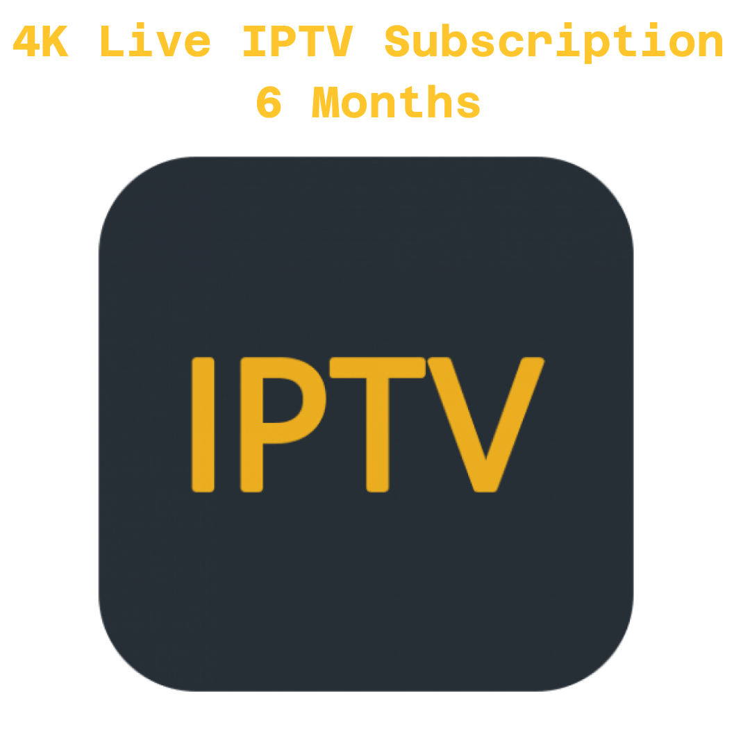 4K Live IPTV Subscription – 6 Months | 2 Connections |